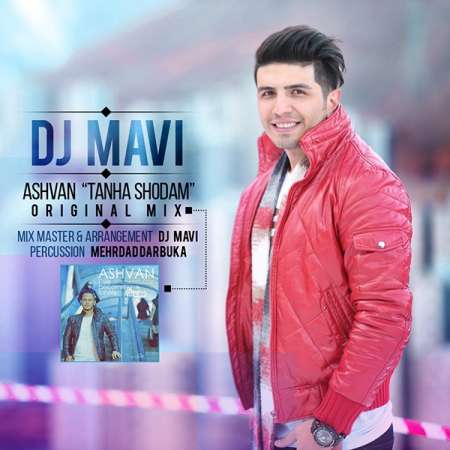 Ashvan – Tanha Shodam Remix Dj Mavi